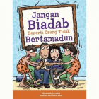 Jangan Biadab Seperti Orang Tidak Bertamadun